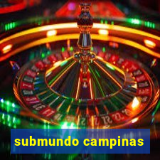 submundo campinas